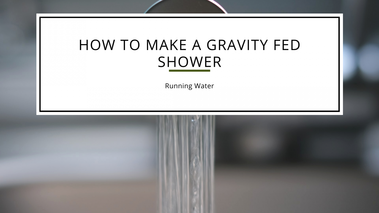 How to Make a Gravity Fed Shower Grid Sub