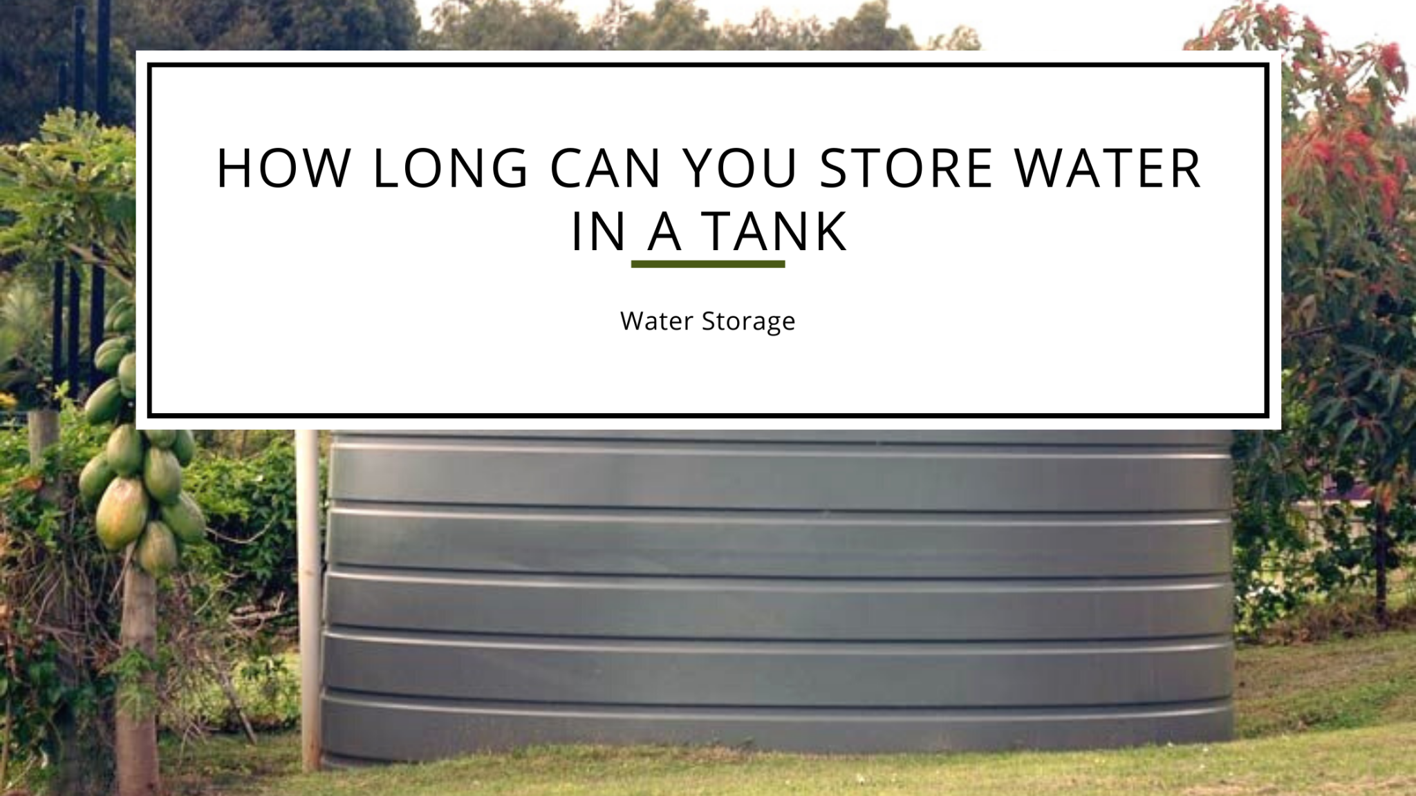 How Long Can You Store Water in a Tank? Grid Sub