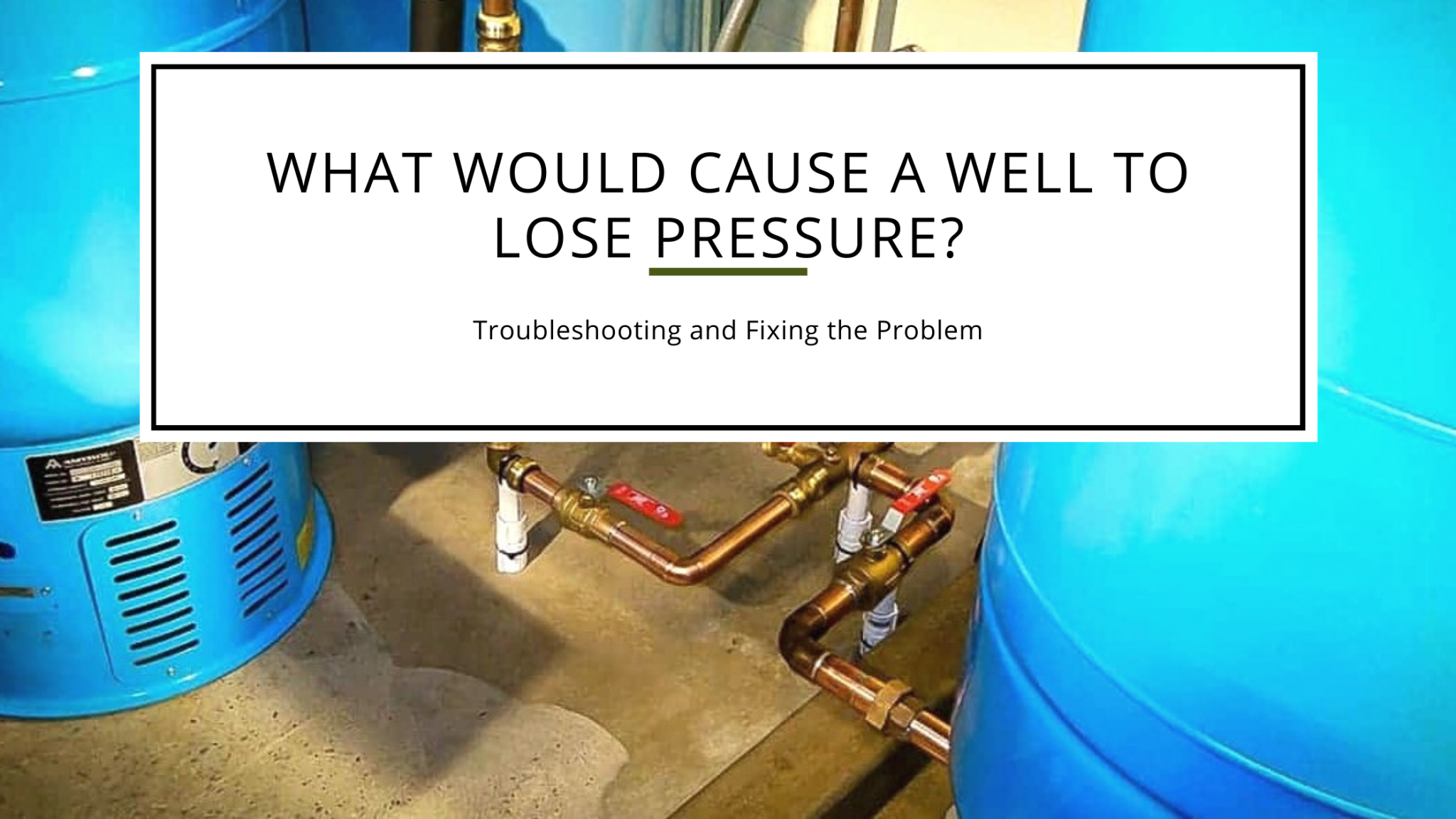 What Would Cause a Well to Lose Pressure? Grid Sub